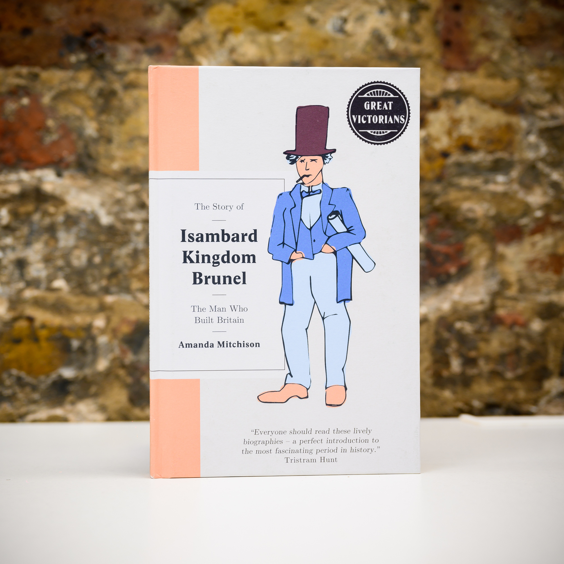 The Story of Isambard Kingdom Brunel: The Man Who Built Britain