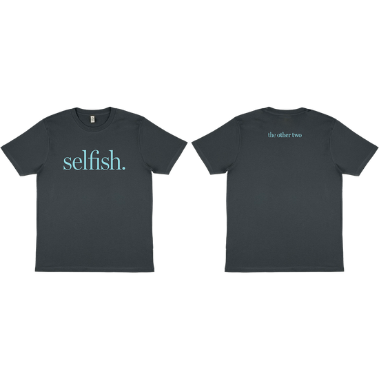 The Other Two Selfish T-Shirt