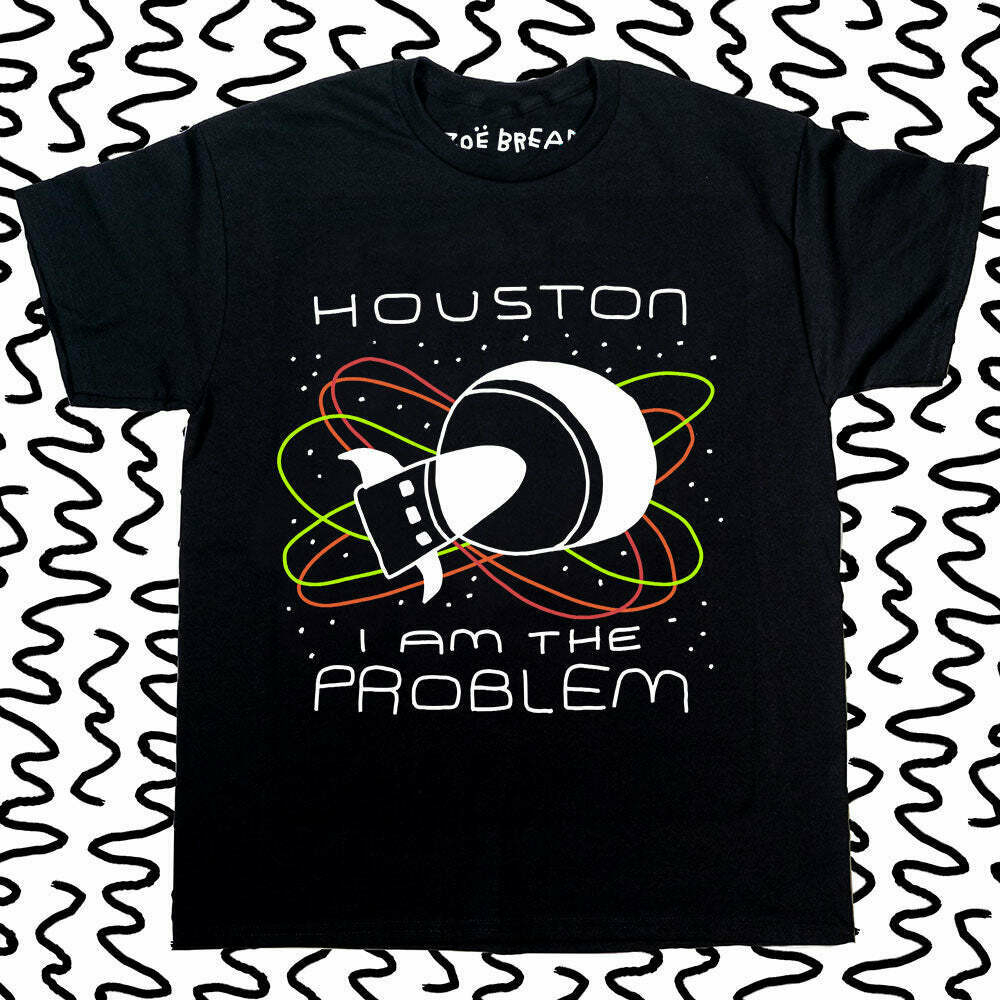 Houston, I am the problem