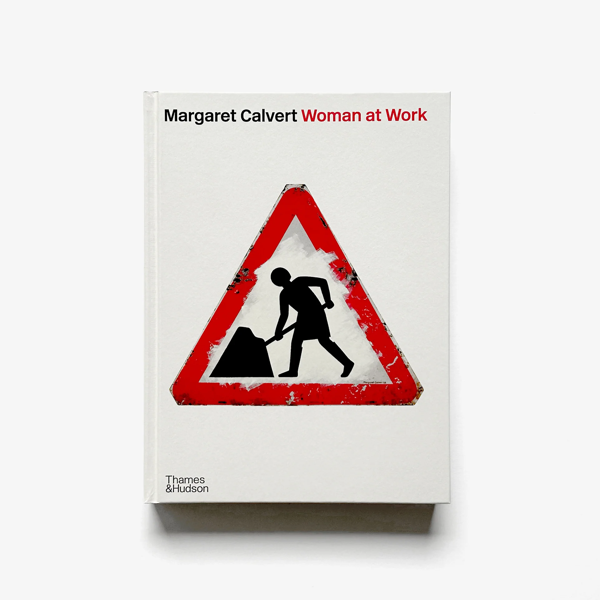 Margaret Calvert: Woman at Work