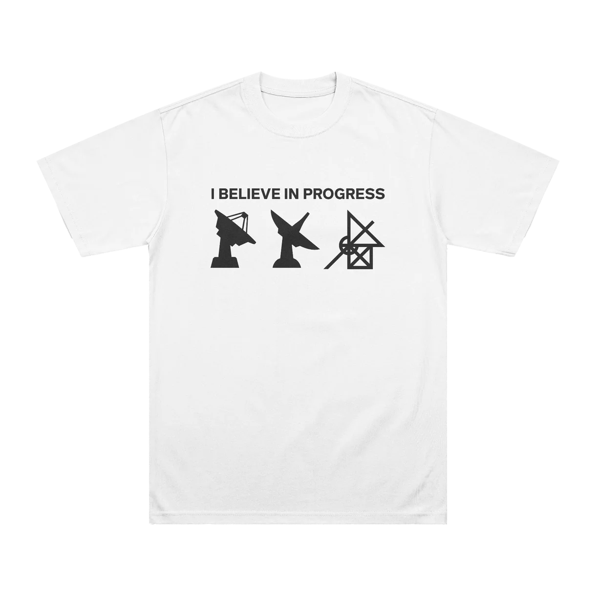 I Believe in Progress White T-Shirt